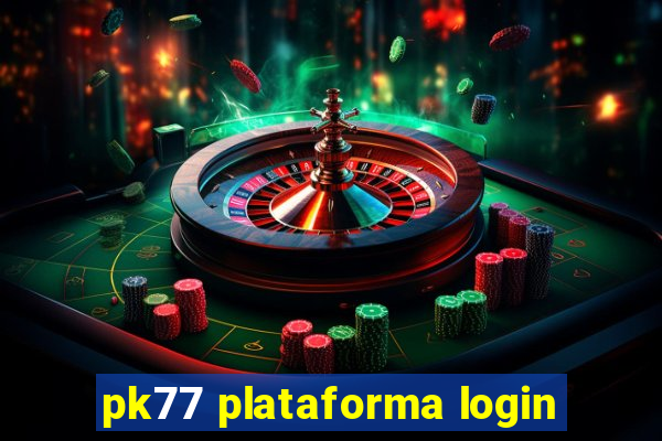 pk77 plataforma login